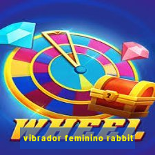 vibrador feminino rabbit